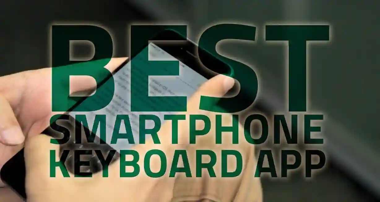 Best Keyboard Apps & Settings for Faster Typing (Android & iPhone)
